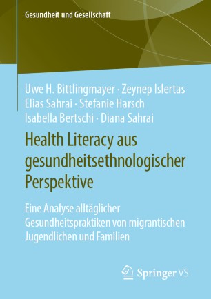 Health Literacy Aus Gesundheitsethnologischer Perspektive : Eine Analyse Alltäglicher Gesundheitspraktiken Von Migrantischen Jugendlichen und Familien.