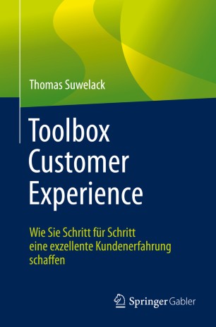 Toolbox Customer Experience : Wie Sie Schritt Für Schritt eine Exzellente Kundenerfahrung Schaffen.