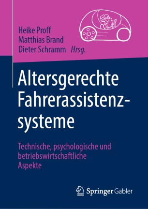 Altersgerechte Fahrerassistenzsysteme : Technische, psychologische und betriebswirtschaftliche Aspekte