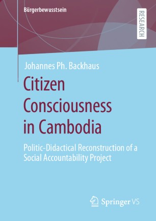 Citizen Consciousness in Cambodia Politic-Didactical Reconstruction of a Social Accountability Project