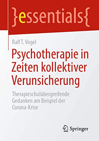 Psychotherapie in Zeiten kollektiver Verunsicherung - Therapieschulübergreifende Gedanken am Beispiel der Corona-Krise