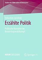 Erzählte Politik Politische Narrative im Bundestagswahlkampf