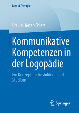 Kommunikative Kompetenzen in der Logopädie Ein Konzept für Ausbildung und Studium