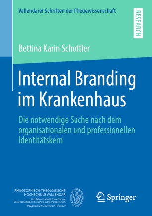 Internal Branding im Krankenhaus Die notwendige Suche nach dem organisationalen und professionellen Identitätskern