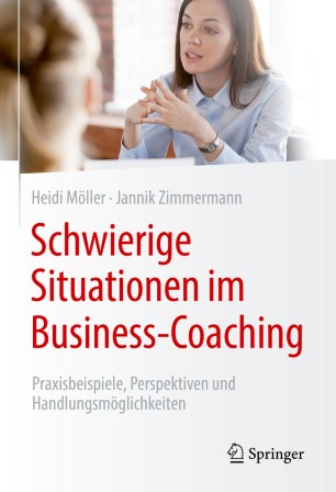 Schwierige Situationen Im Business-Coaching : Praxisbeispiele, Perspektiven und Handlungsmöglichkeiten.