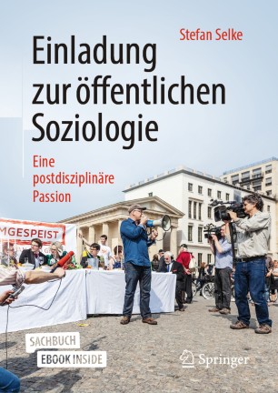 Einladung zur öffentlichen Soziologie : Eine postdisziplinäre Passion