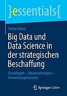 Big Data und Data Science in der strategischen Beschaffung Grundlagen - Voraussetzungen - Anwendungschancen