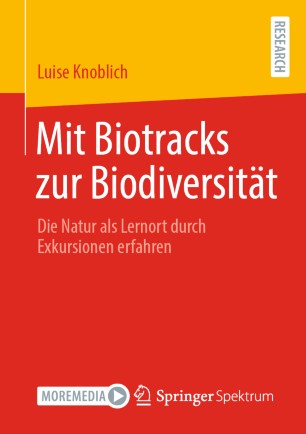 Mit Biotracks zur Biodiversität Die Natur als Lernort durch Exkursionen erfahren