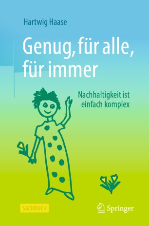 Genug, Für Alle, Für Immer : Nachhaltigkeit Ist Einfach Komplex.