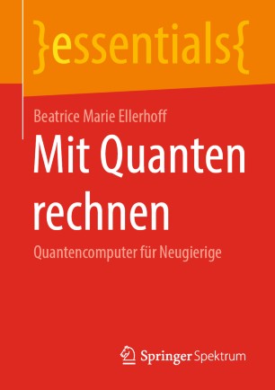 MIT QUANTEN RECHNEN : quantencomputer fr neugierige.