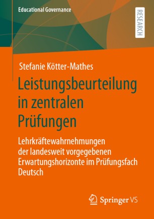 Leistungsbeurteilung in zentralen Prüfungen : Lehrkräftewahrnehmungen der landesweit vorgegebenen Erwartungshorizonte im Prüfungsfach Deutsch