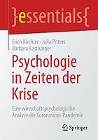 Psychologie in Zeiten der Krise Eine wirtschaftspsychologische Analyse der Coronavirus-Pandemie