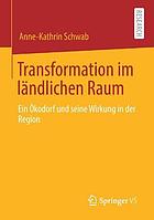 Transformation im ländlichen Raum ein Ökodorf und seine Wirkung in der Region