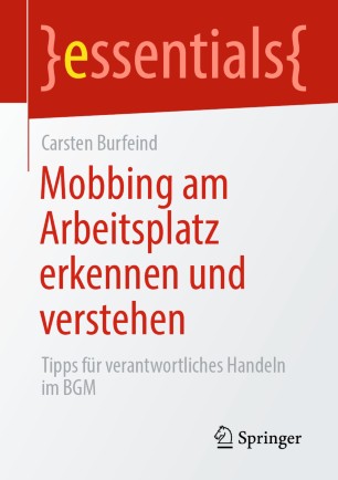 MOBBING AM ARBEITSPLATZ ERKENNEN UND VERSTEHEN : tipps fr verantwortliches handeln im bgm.