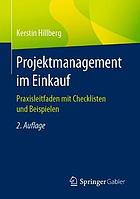 Projektmanagement Im Einkauf : Praxisleitfaden Mit Checklisten und Beispielen.