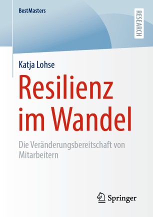 Resilienz im Wandel Die Veränderungsbereitschaft von Mitarbeitern