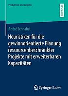 Heuristiken für die gewinnorientierte Planung ressourcenbeschränkter Projekte mit erweiterbaren Kapazitäten