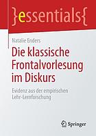 DIE KLASSISCHE FRONTALVORLESUNG IM DISKURS : evidenz aus der empirischen lehr-lernforschung.