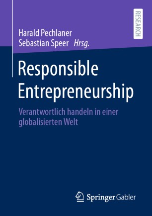 Responsible Entrepreneurship : Verantwortlich Handeln in Einer Globalisierten Welt.