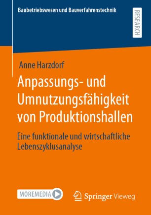 Anpassungs- und Umnutzungsfähigkeit von Produktionshallen Eine funktionale und wirtschaftliche Lebenszyklusanalyse