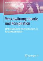 Verschwörungstheorie und Konspiration : ethnographische Untersuchungen zur Konspirationskultur