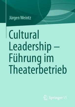 CULTURAL LEADERSHIP - FHRUNG IM THEATERBETRIEB