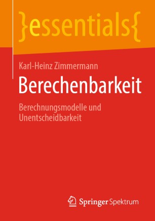 Berechenbarkeit : Berechnungsmodelle und Unentscheidbarkeit