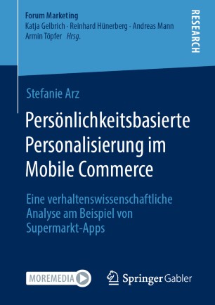 Persönlichkeitsbasierte Personalisierung im Mobile Commerce Eine verhaltenswissenschaftliche Analyse am Beispiel von Supermarkt-Apps