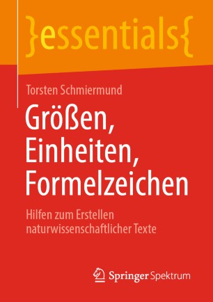 Größen, Einheiten, Formelzeichen : Hilfen Zum Erstellen Naturwissenschaftlicher Texte.