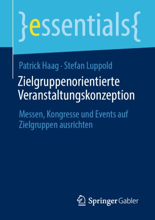 Zielgruppenorientierte Veranstaltungskonzeption : Messen, Kongresse und Events auf Zielgruppen ausrichten