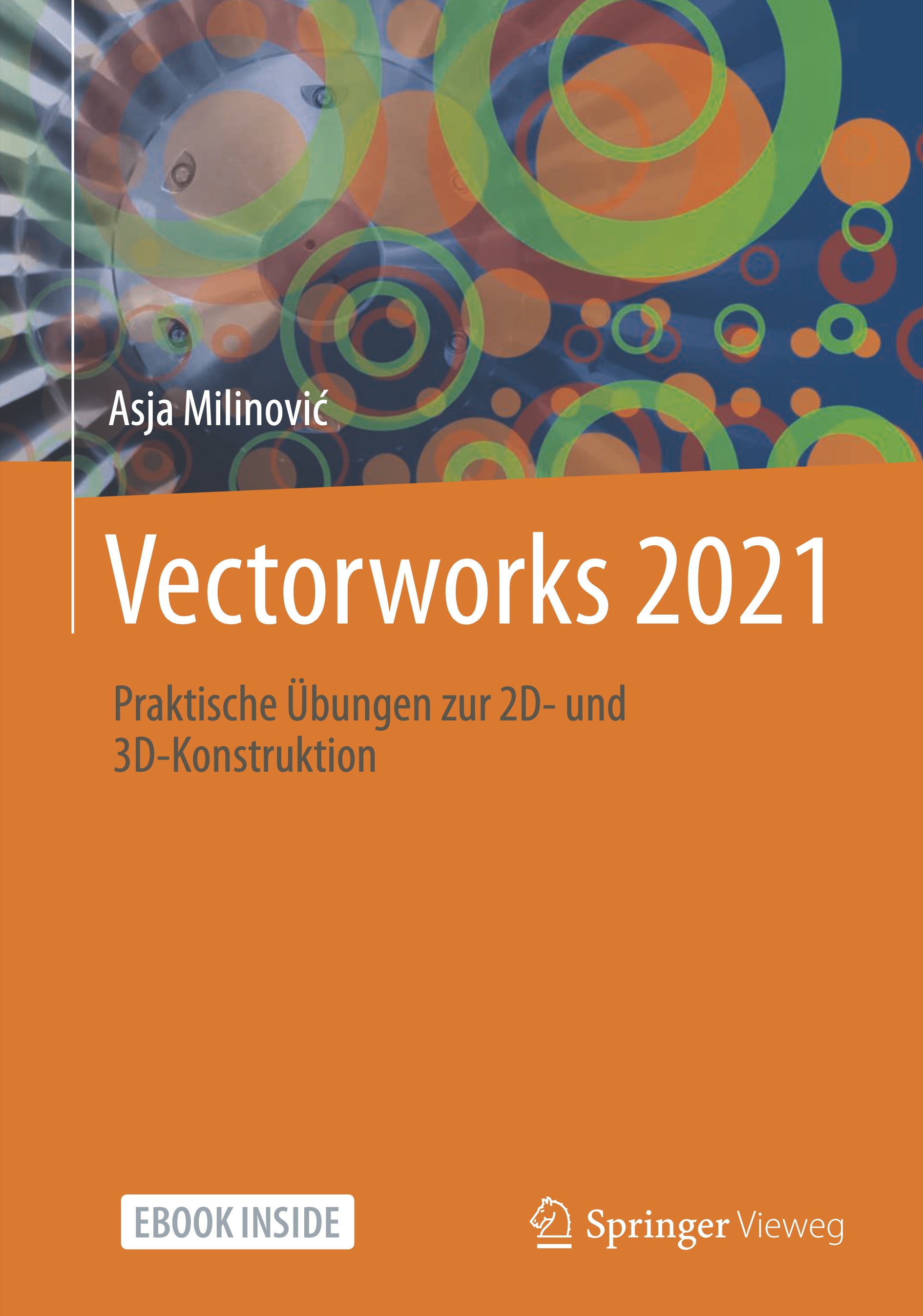 Vectorworks 2021 : Praktische Übungen zur 2D- und 3D-Konstruktion