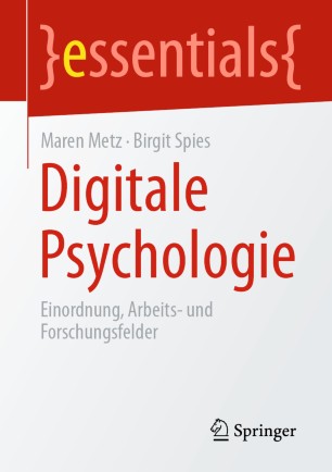 Digitale Psychologie : Einordnung, Arbeits- und Forschungsfelder.