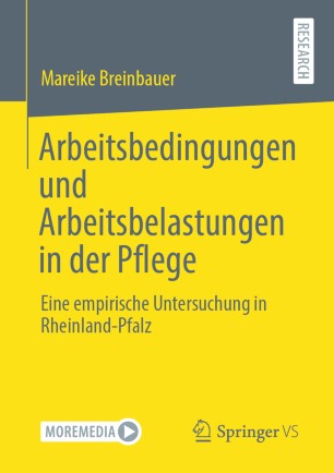ARBEITSBEDINGUNGEN UND ARBEITSBELASTUNGEN IN DER PFLEGE : eine empirische untersuchung in... rheinland-pfalz.