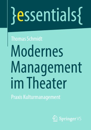 Modernes Management im Theater Praxis Kulturmanagement