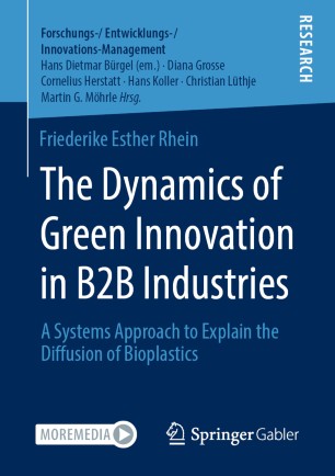 The Dynamics of Green Innovation in B2B Industries : A Systems Approach to Explain the Diffusion of Bioplastics