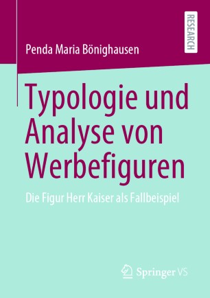 Typologie und Analyse von Werbefiguren : Die Figur Herr Kaiser als Fallbeispiel