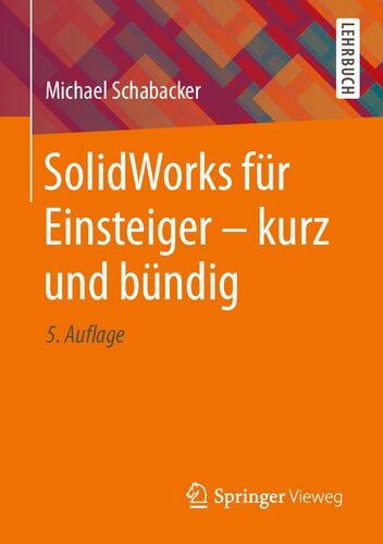 SolidWorks für Einsteiger - kurz und bündig