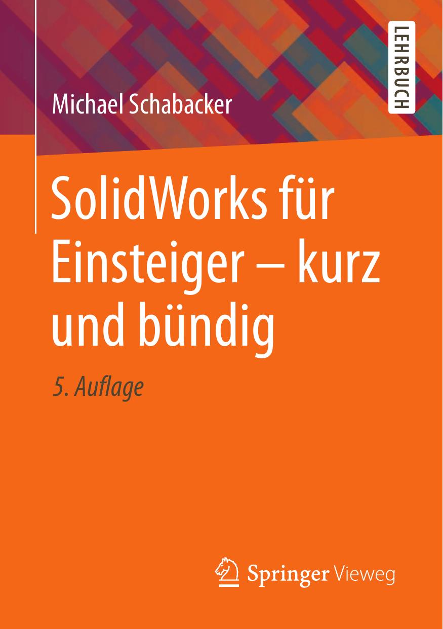 SolidWorks für Einsteiger - kurz und bündig