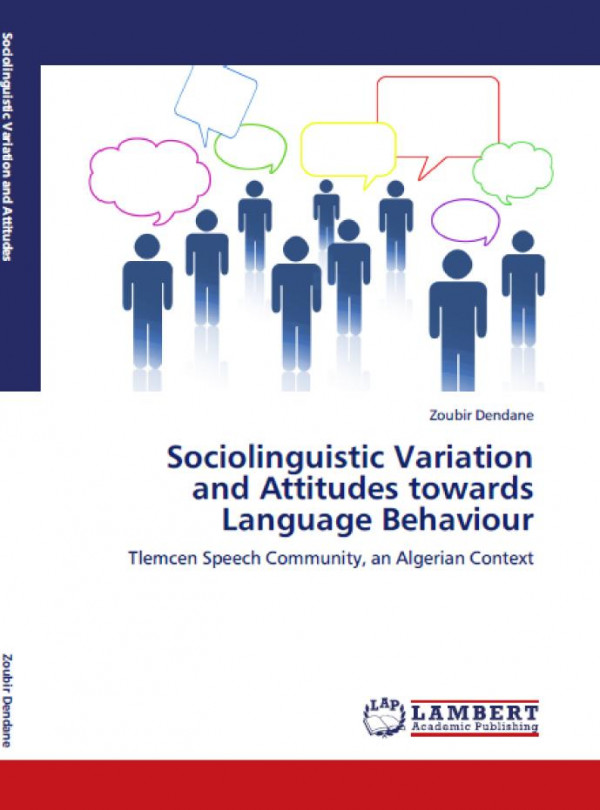 Sociolinguistic variation and attitudes towards language behaviour : Tlemcen speech community, an Algerian context