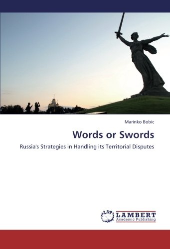 Words or Swords Russia's Strategies in Handling its Territorial Disputes