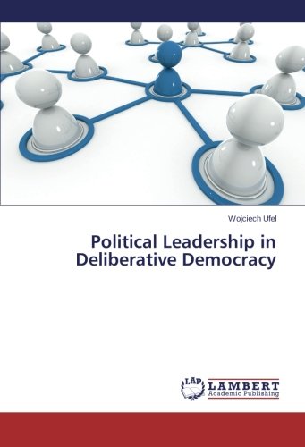 Political Leadership in Deliberative Democracy