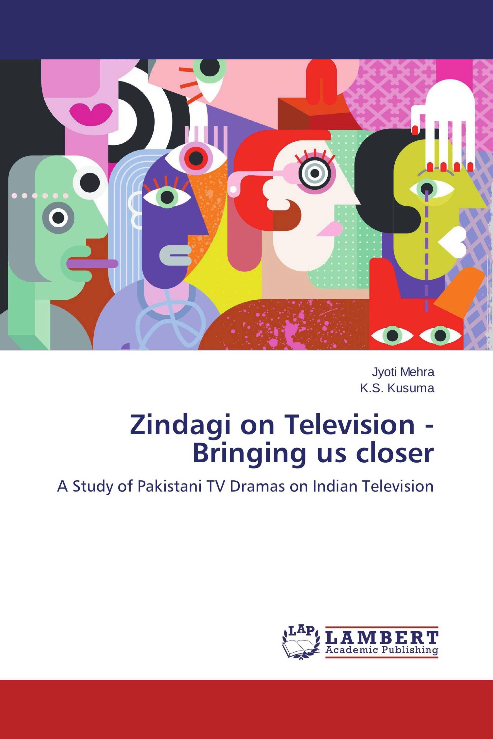 Zindagi on Television - Bringing us closer A Study of Pakistani TV Dramas on Indian Television