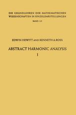 Abstract Harmonic Analysis : Volume 1: Structure of Topological Groups Integration Theory Group Representations