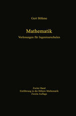 Mathematik : Zweiter Band Vorlesungen für Ingenieurschulen