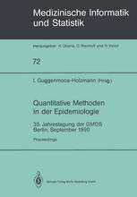 Quantitative Methoden in der Epidemiologie 35. Jahrestagung der GMDS Berlin, September 1990