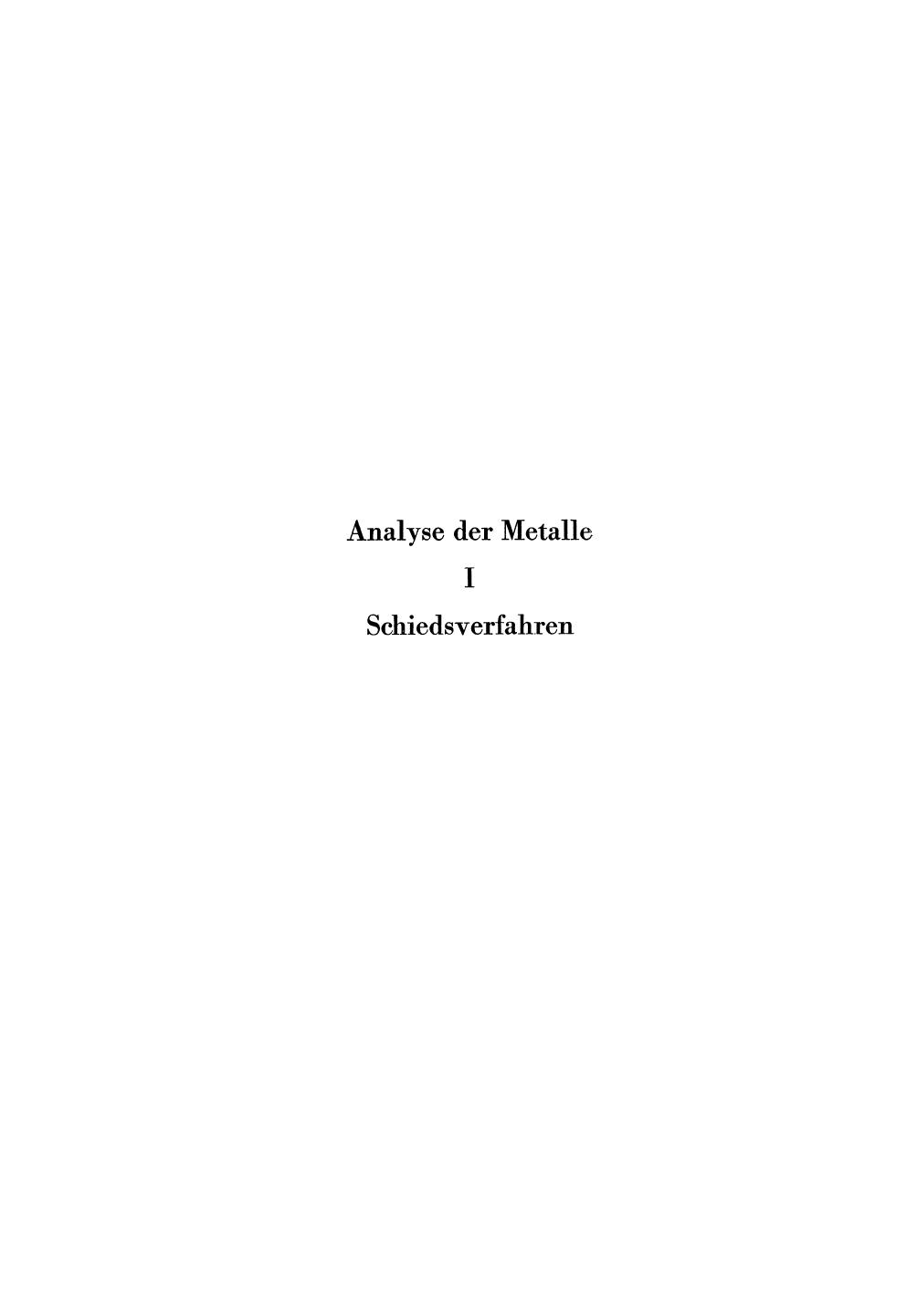 Analyse der Metalle : Band 1: Schiedsverfahren.