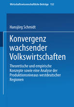 Konvergenz wachsender Volkswirtschaften Theoretische und empirische Konzepte sowie eine Analyse der Produktivitätsniveaus westdeutscher Regionen