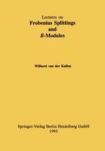 Lectures on Frobenius Splittings and B-Modules