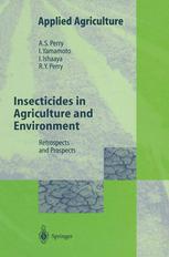 Insecticides in Agriculture and Environment Retrospects and Prospects
