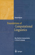 Foundations of Computational Linguistics : Man-Machine Communication in Natural Language